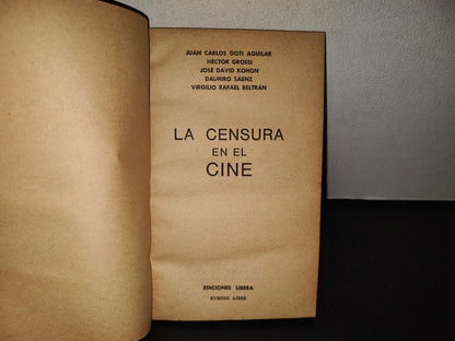 219- La Censura En El Cine - Héctor Grossi... - Ediciones Líbera. Buenos Aires, 1966