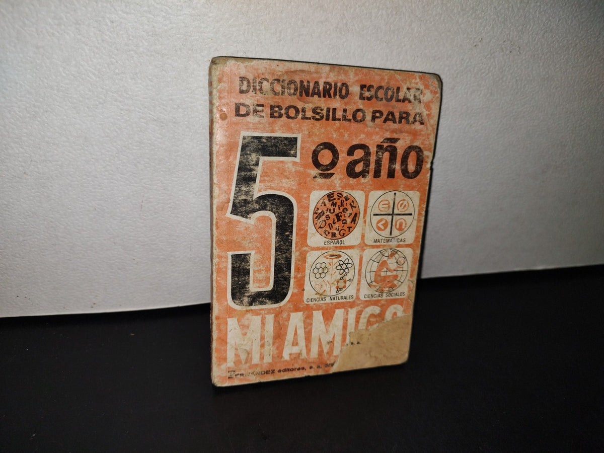 195- Mi Amigo. Diccionario Escolar De Bolsillo Para 5To. Año - 1981