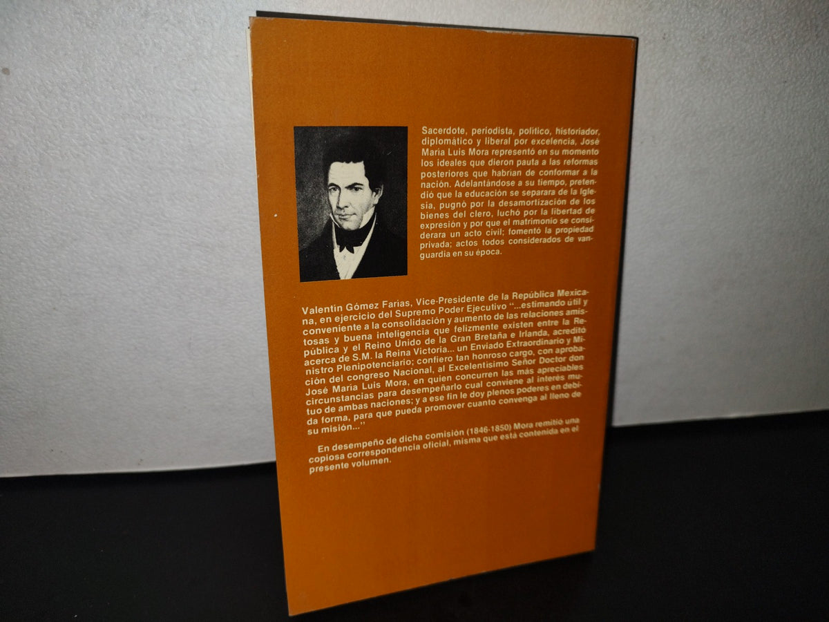 89- Obras Completas. José María Luis Mora. Volumen VII. Obra Diplomática. Sep - 1A. Ed. 1988