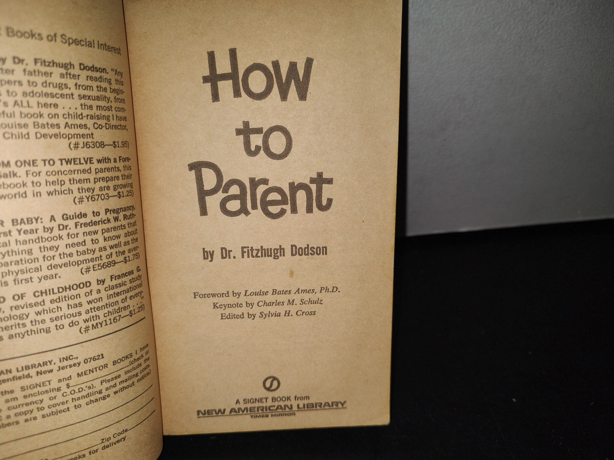 75- How To Parent - Dr. Fitzhugh Dodson - A Signet Book. First Printing, February, 1971