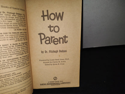 75- How To Parent - Dr. Fitzhugh Dodson - A Signet Book. First Printing, February, 1971