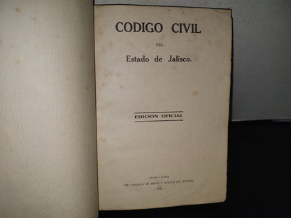 98- Código Civil Del Estado De Jalisco. Edición Oficial - Guadalajara, 1921