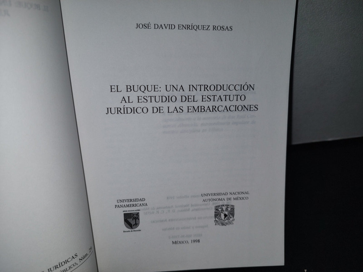20- El Buque. Una Introducción Al Estudio Del Estatuto Jurídico De Las Embarcaciones. José David Enríquez Rosas - Universidad Panamericana / Universidad Nacional Autónoma De México - Primera Edición: 1998