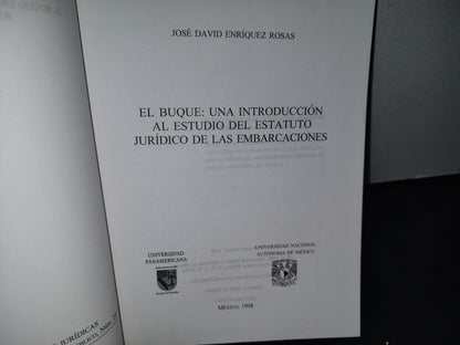 20- El Buque. Una Introducción Al Estudio Del Estatuto Jurídico De Las Embarcaciones. José David Enríquez Rosas - Universidad Panamericana / Universidad Nacional Autónoma De México - Primera Edición: 1998