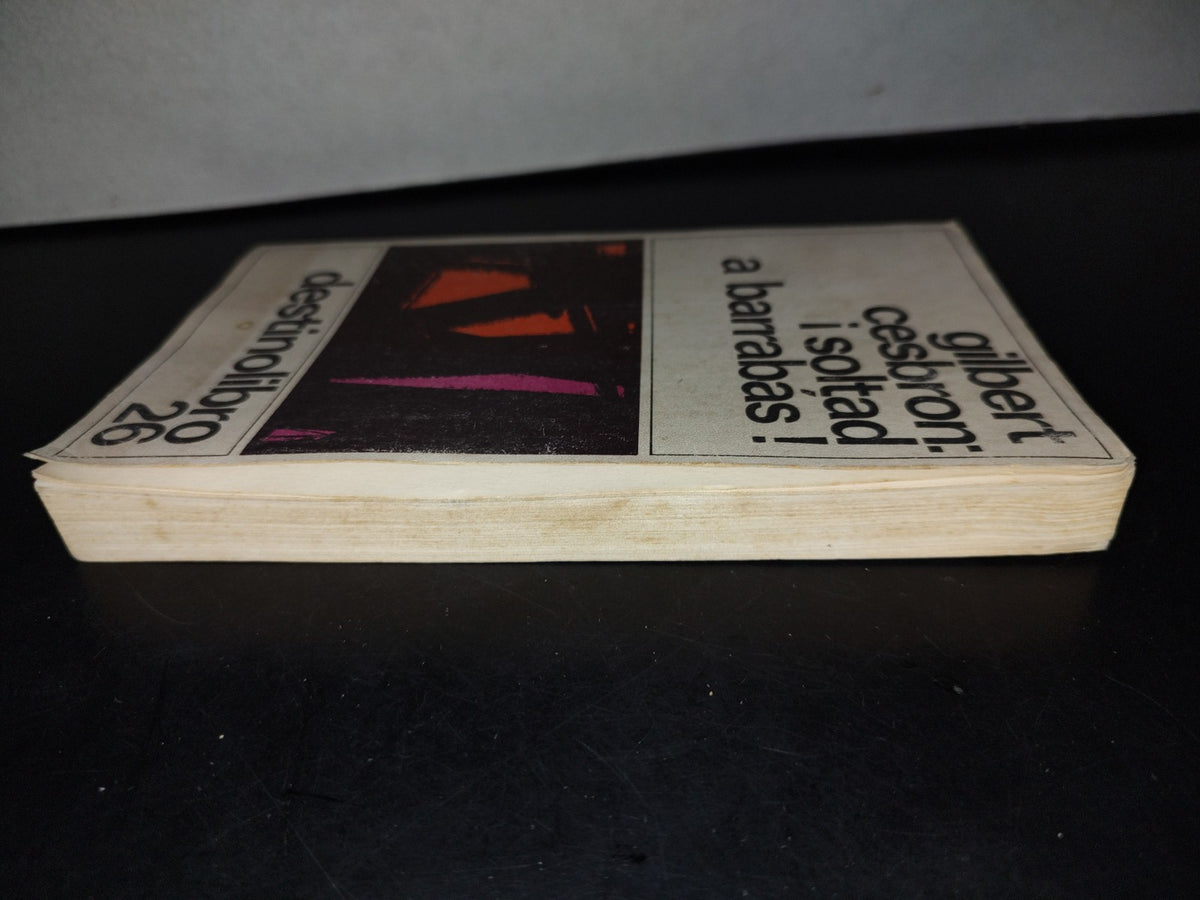 151- Gilbert Cesbron: ¡Soltad A Barrabás! Ediciones Destino, Volumen 26 - Primera Edición En Destino, 1976