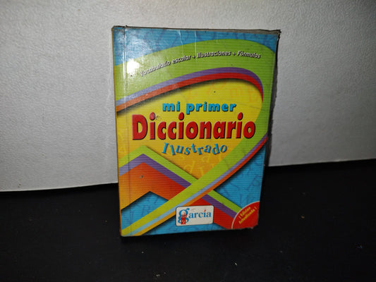 188- Mi Primer Diccionario Ilustrado - Grupo Editorial García S. A. - Primera Edición 2008