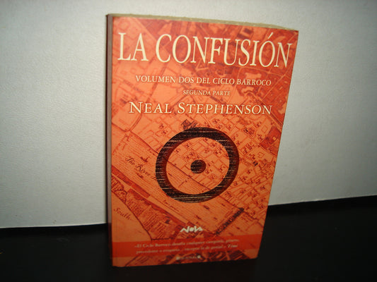 7- La Confusión. Volumen Dos Del Ciclo Barroco. Segunda Parte - Neal Stephenson