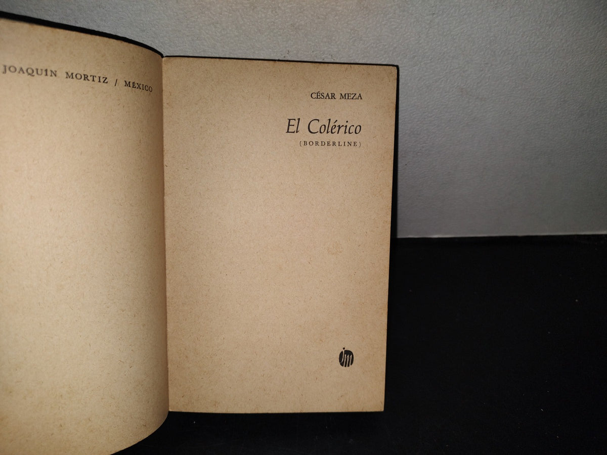 99- El Colérico (Borderline) - César Meza - Editorial Joaquín Mortiz - 1980