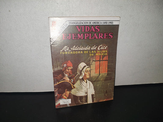 114- Vidas Ejemplares: Ma. Adelaida De Cicé. Fundadora De Las Hijas De María. No. 47, Mayo 1990