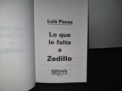 89- Lo Que Le Falta A Zedillo - Luis Pazos - 1994
