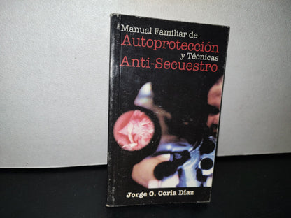 48- Manual Familiar De Autoprotección Y Técnicas Anti-Secuestro - Jorge O. Coria Díaz