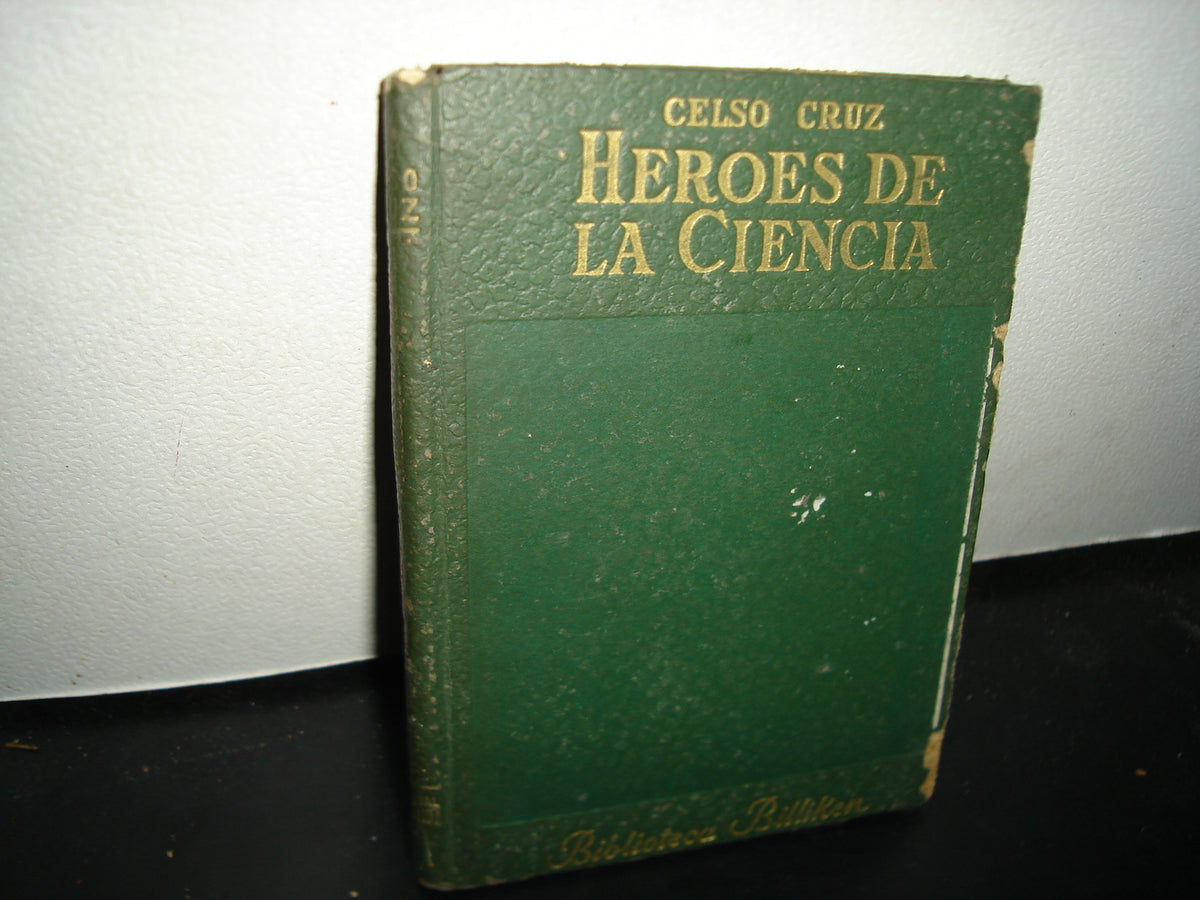 18- Héroes De La Ciencia - Celso Cruz - 1951
