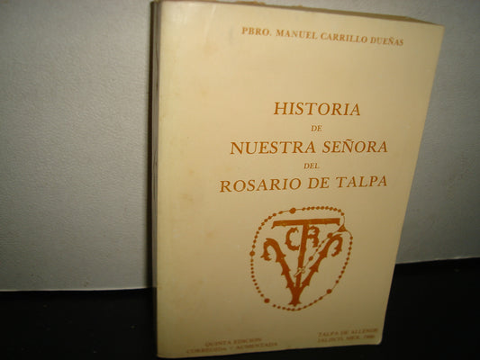 167- Historia De Nuestra Señora Del Rosario De Talpa - Pbro. Manuel Carrillo Dueñas - 1986
