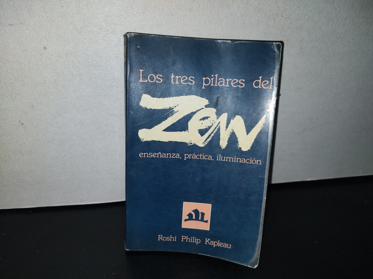 83- Los Tres Pilares Del Zen. Enseñanza, Práctica E Iluminación - Roshi Philip Kapleau - 1985