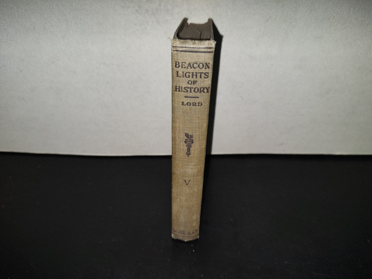 202- Beacon Lights Of History By John Lord, Ll. D. Volume V. Part I. European Statesmen. Part II. European Leaders. New York: Wm. H. Wise & Co., Inc. - 1920
