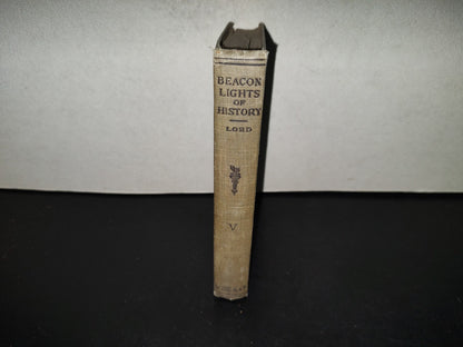 202- Beacon Lights Of History By John Lord, Ll. D. Volume V. Part I. European Statesmen. Part II. European Leaders. New York: Wm. H. Wise & Co., Inc. - 1920