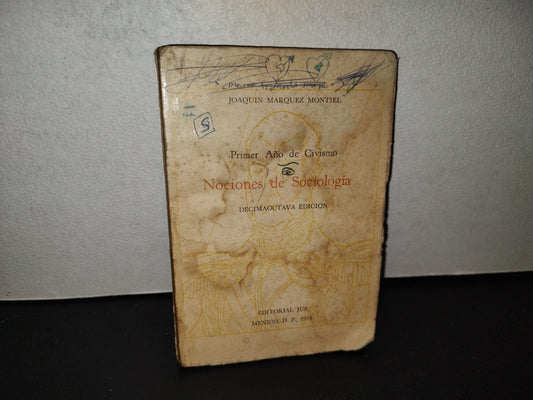 158- Primer Año De Civismo. Nociones De Sociología - Joaquín Márquez Montiel. Editorial Jus, 1974