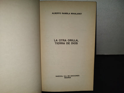 196- La Otra Orilla, Tierra De Dios - Alberto Rambla Mihalaret. Narcea De Ediciones, 1982