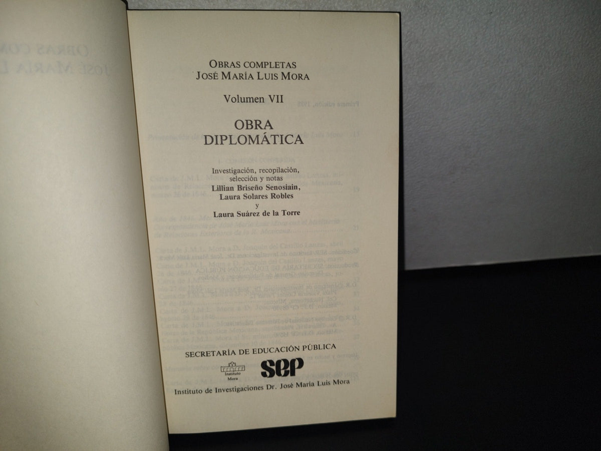 89- Obras Completas. José María Luis Mora. Volumen VII. Obra Diplomática. Sep - 1A. Ed. 1988