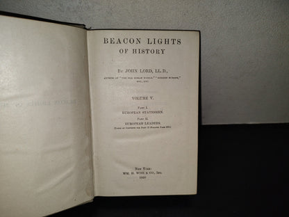 202- Beacon Lights Of History By John Lord, Ll. D. Volume V. Part I. European Statesmen. Part II. European Leaders. New York: Wm. H. Wise & Co., Inc. - 1920