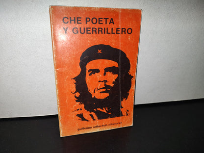 77- Che Poeta Y Guerrillero - Guillermo Rothschuh Villanueva - 1987