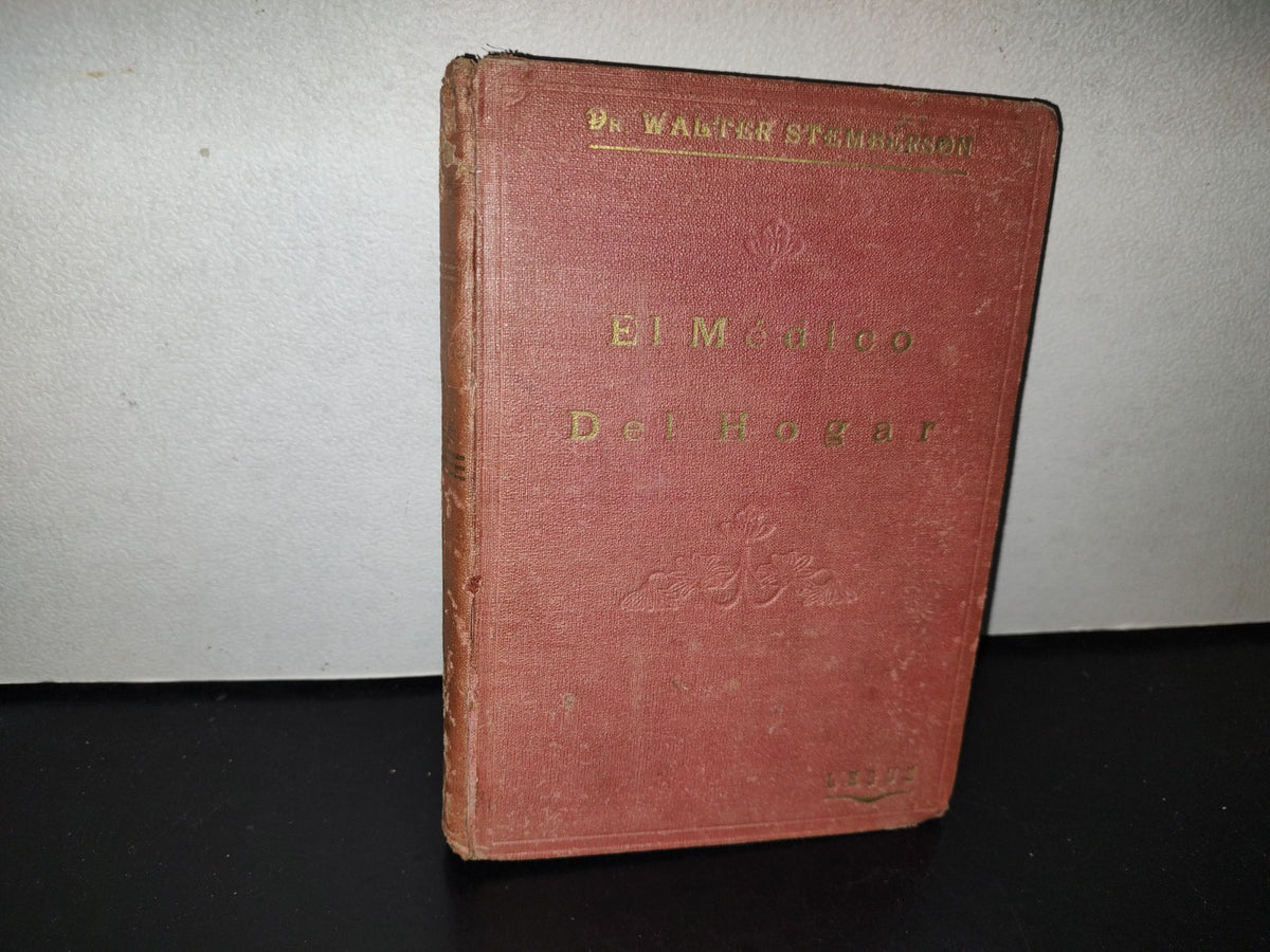 123- Anotaciones Médicas O El Médico Del Hogar - Walter Stemberson - Editorial Leguz - 20'S