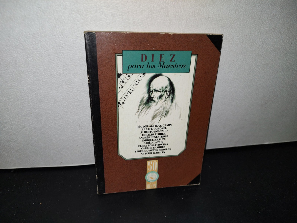 54- Diez Para Los Maestros. Héctor Aguilar Camín... - Sindicato Nacional De Trabajadores - Primera Edición 1993