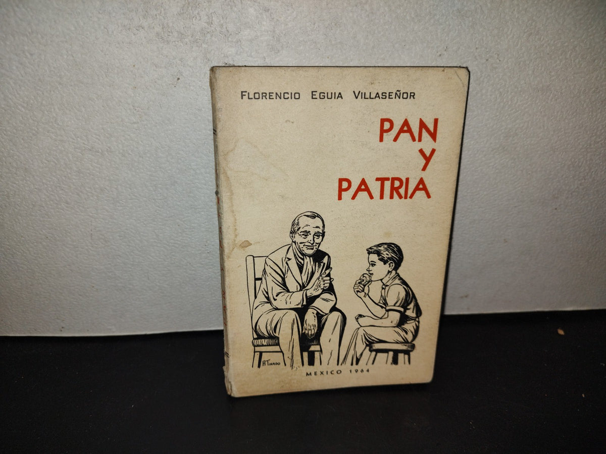 199- Pan Y Patria - Florencio Euguia Villaseñor - México 1964
