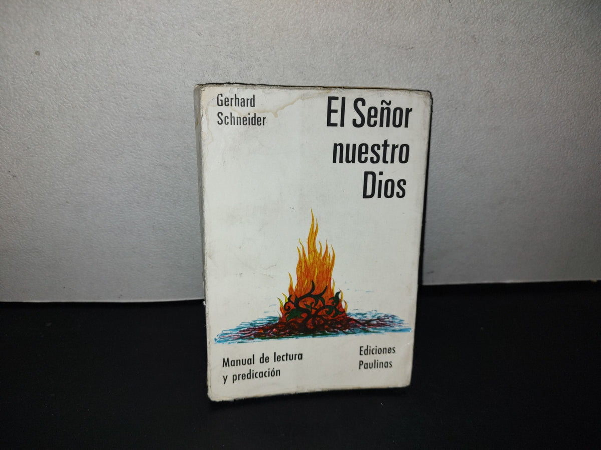 151- El Señor Nuestro Dios. Manual De Lectura Y Predicación - Gerhard Schneider - 1968