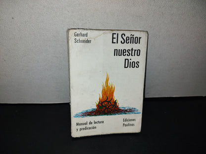 151- El Señor Nuestro Dios. Manual De Lectura Y Predicación - Gerhard Schneider - 1968