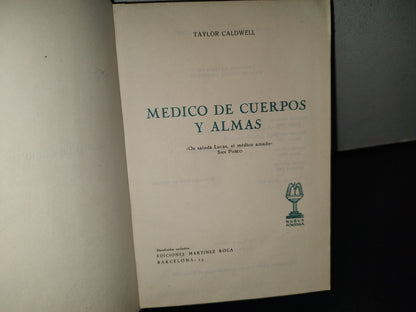 80- Médico De Cuerpos Y Almas - Taylor Caldwell - Ediciones Martínez Roca, 1960