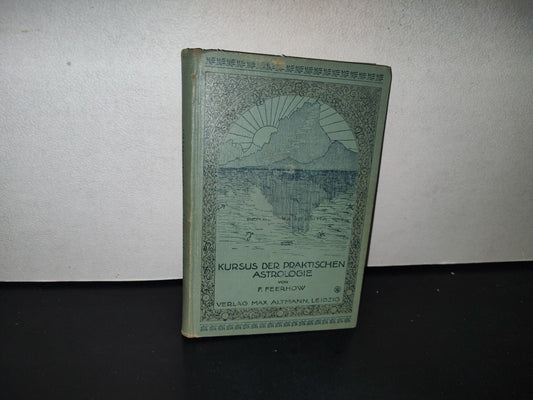 89- Antiguo Libro De Astrología. Kursus Der Praktischen Astrologie Friedrich Feerhow. Leipzig 1912