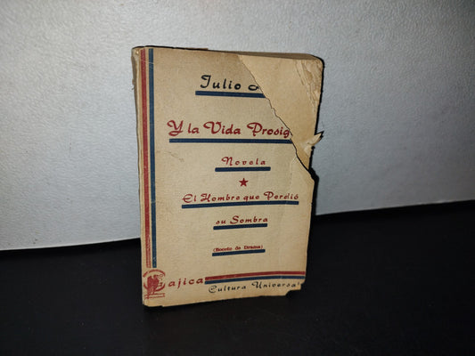 78- Y La Vida Prosigue... (Novela De La Revolución Mexicana) - Julio Acero - 1970
