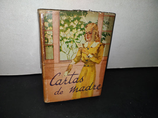 75- Cartas De Madre - Rosa Graciela Valdés López De Miró - Editorial Claretiana. Primera Edición, 1944