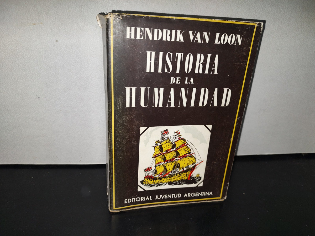 96- Historia De La Humanidad - Hendrik Van Loon - Editorial Juventud Argentina - 1944
