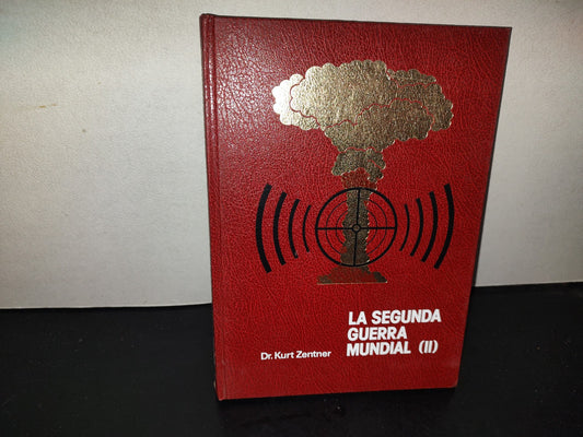 201- Grandes Guerras De Nuestro Tiempo 4: La Segunda Guerra Mundial (II). Campañas De 1943 A 1945. Editorial Bruguera, S. A.,  1A. Ed., 1975