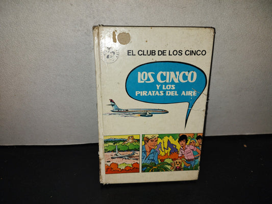 199- El Club De Los Cinco. Los Cinco Y Los Piratas Del Aire - Enid Blyton. Editorial Juventud, 1982