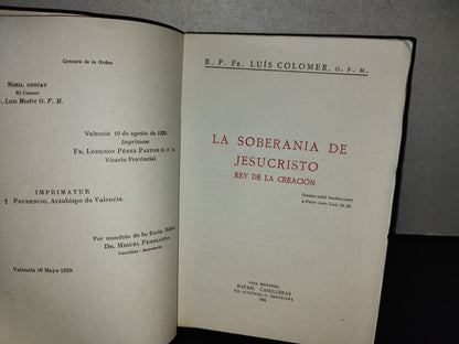 153- La Soberanía De Jesucristo. Rey De La Creación. Luis Colomer. Editorial Rafael Casulleras, Primera Edición 1941