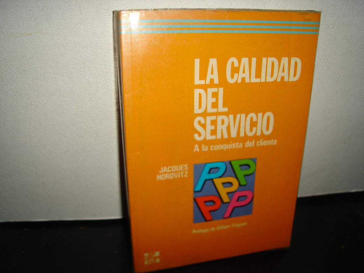 18- La Calidad Del Servicio A La Conquista Del Cliente - Jacques Horovitz