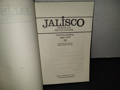 145- Jalisco Desde La Revolución Ix. Historia Política, 1940-1975 - Primera Edición 1988