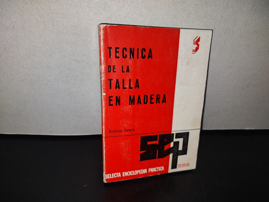 101- Técnica De La Talla En Madera - Andrés Seara López - 1971