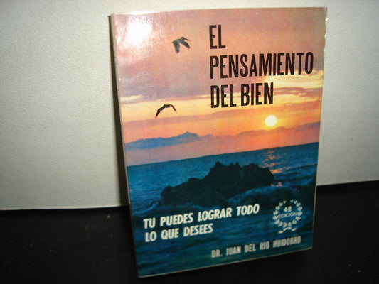 23- El Pensamiento Del Bien. Tú Puedes Lograr Todo Lo Que Desees - Dr. Juan Del Río Huidobro
