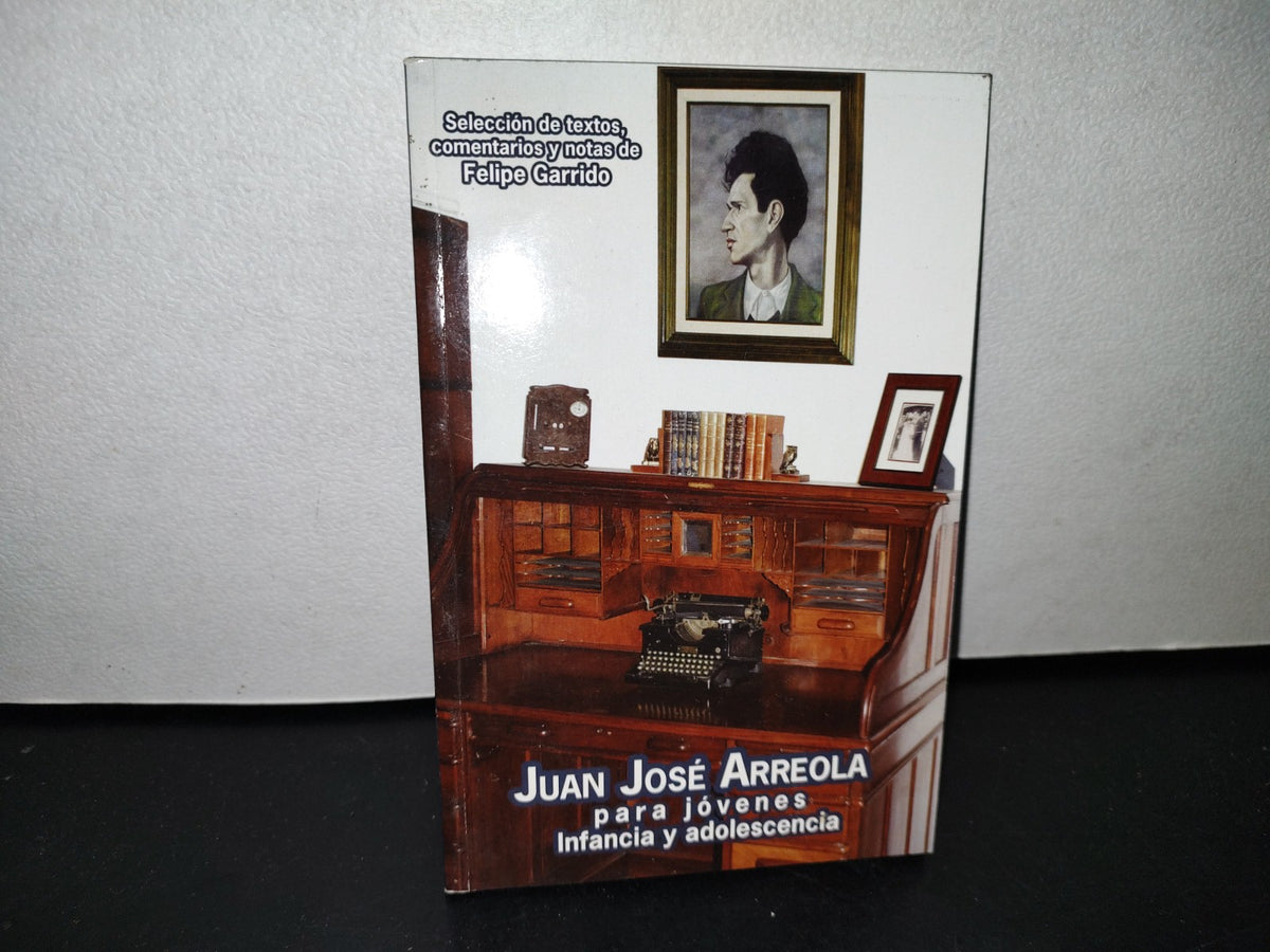 48- José Antonio Arreola Para Jóvenes. Infancia Y Adolescencia