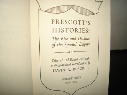 163- Auge Y Declive Del Imperio Español/Prescott'S Stories: Rise And Decline Of The Spanish Empire - Dorset Press, 1990