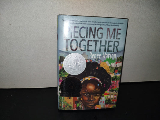 220- Piecing Me Together - Renée Watson. First Published In The United States Of America 2017