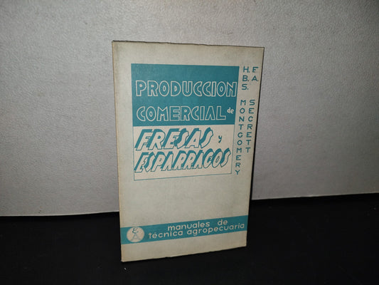 139- Producción Comercial De Fresas Y Espárragos - H. B. S. Montgomery Y F. A. Secrett