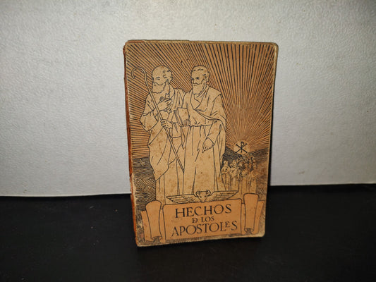 199- Hechos De Los Apóstoles. Traducción Félix Torres Amat. Acción Católica Mexicana 1A. Ed. 1938