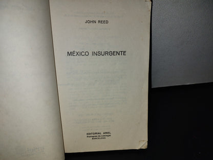 78- México Insurgente - John Reed - Editorial Ariel, 1970