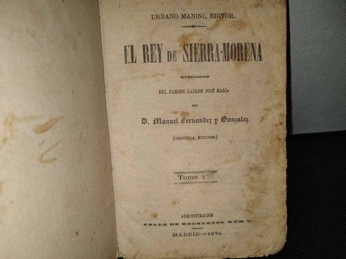 211- El Rey De Sierra Morena, Tomo I - Manuel Fernández Y Gonzáez - 1874