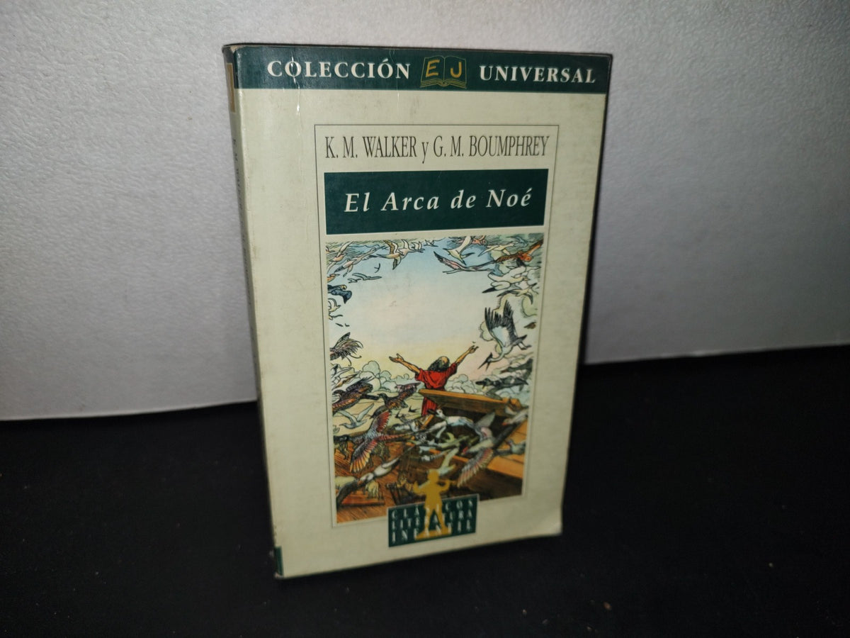 75- Colección Universal. El Arca De Noé - K. M. Walker Y G. M. Boumphrey - 1994